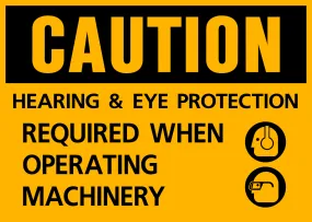 Caution - Ear and Eye Protection E