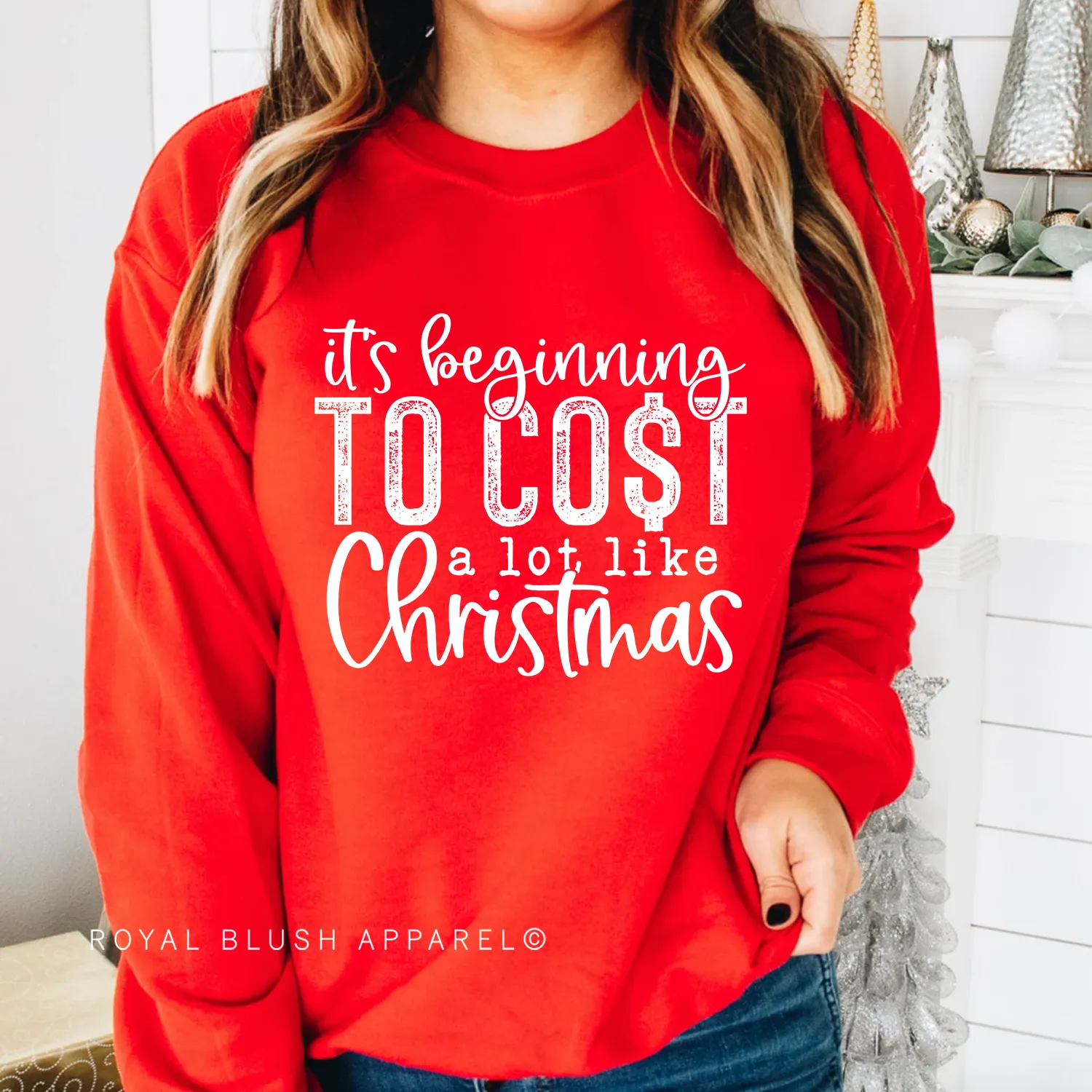 It's Beginning To Cost A Lot Like Christmas Sweatshirt